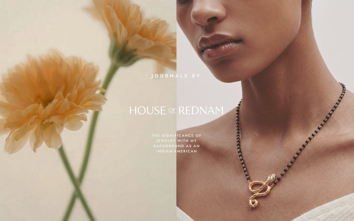 The significance of jewelry with my background as an Indian-American — House of Rednam journal